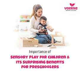 Importance of Sensory Play for Children & Its Surprising Benefits for Preschoolers